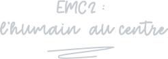 EMC2 - L'humain au centre